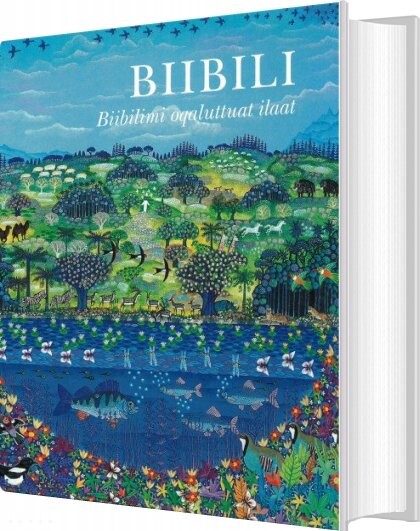 Biibili - Biibilimi Oqaluttuat Ilaat - Esben Hanefelt Kristensen - Grønlandsk Bog - Bibelselskabet