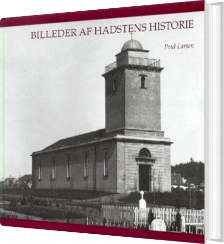 Billeder Af Hadstens Historie - Poul Larsen - Bog - Aarhus Universitetsforlag