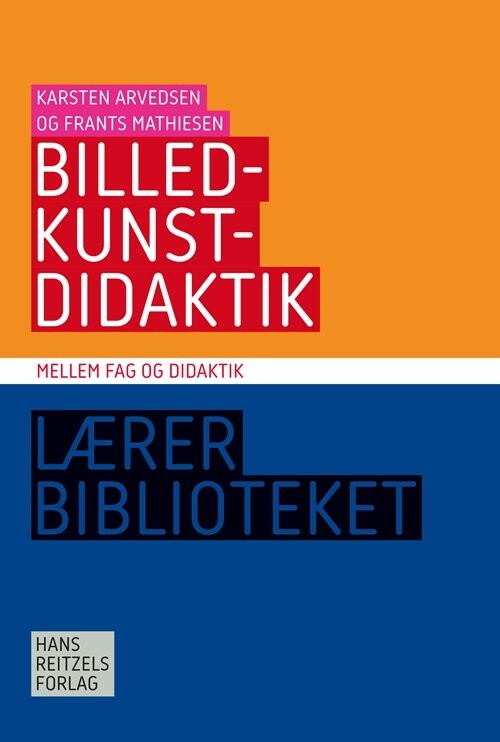 Billedkunstdidaktik - Frants Mathiesen - Bog - Hans Reitzels Forlag