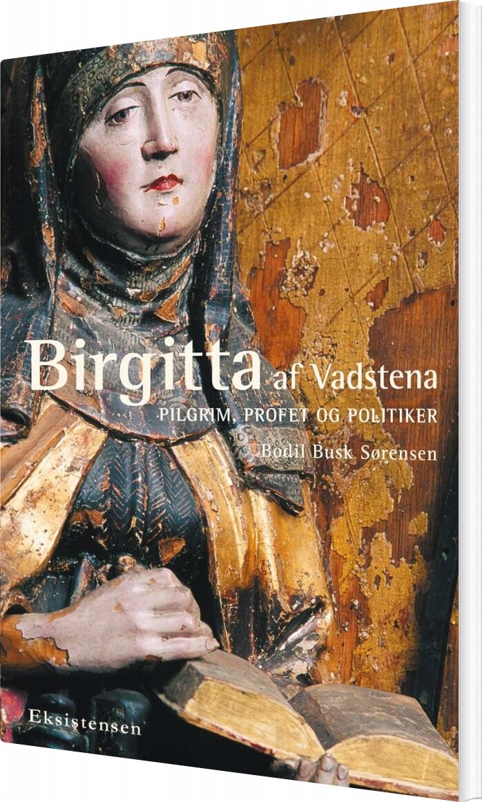 Birgitta Af Vadstena - Bodil Busk Sørensen - Bog - Eksistensen