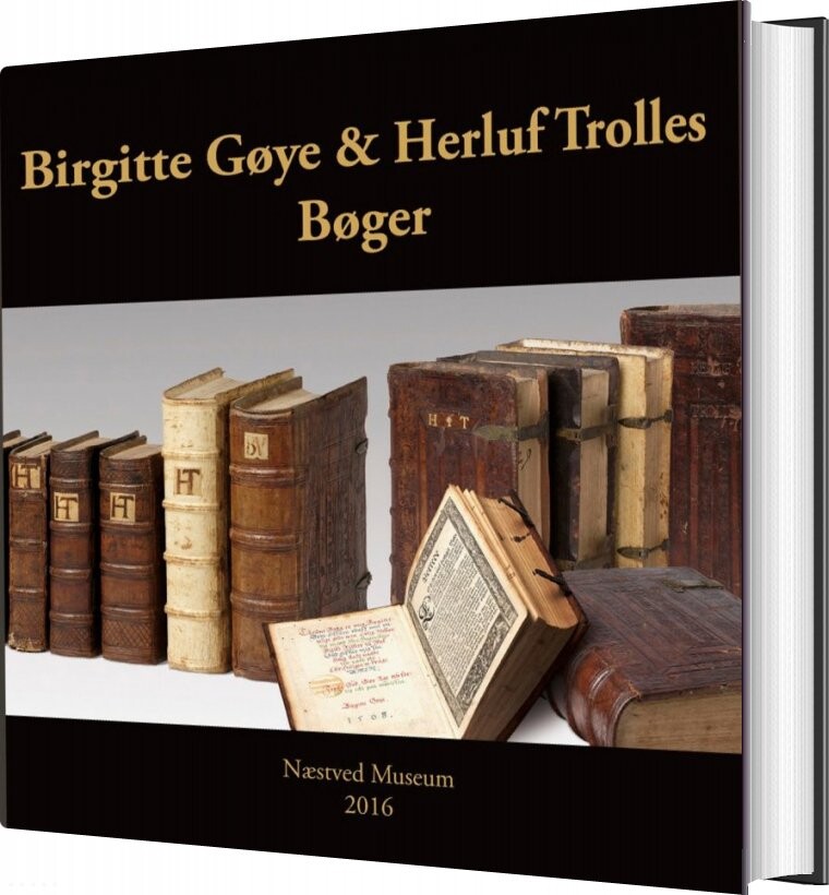 Birgitte Gøye Og Herluf Trolles Bøger - Susanne Outzen - Bog - Museum Sydøstdanmark