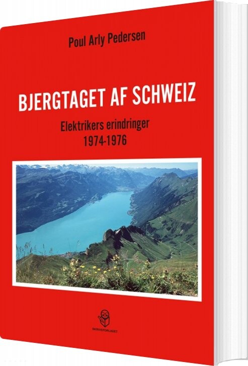 Bjergtaget Af Schweiz - Poul Arly Pedersen - Bog - Skriveforlaget