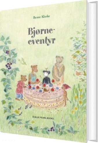 Bjørneeventyr - Bente Klerke - Bog - Blue Pearl Books