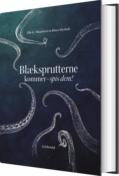 Blæksprutterne Kommer. Spis Dem! - Ole G. Mouritsen - Bog - Gyldendal