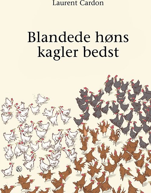 Blandede Høns Kagler Bedst - Laurent Cardon - Bog - Jensen & Dalgaard