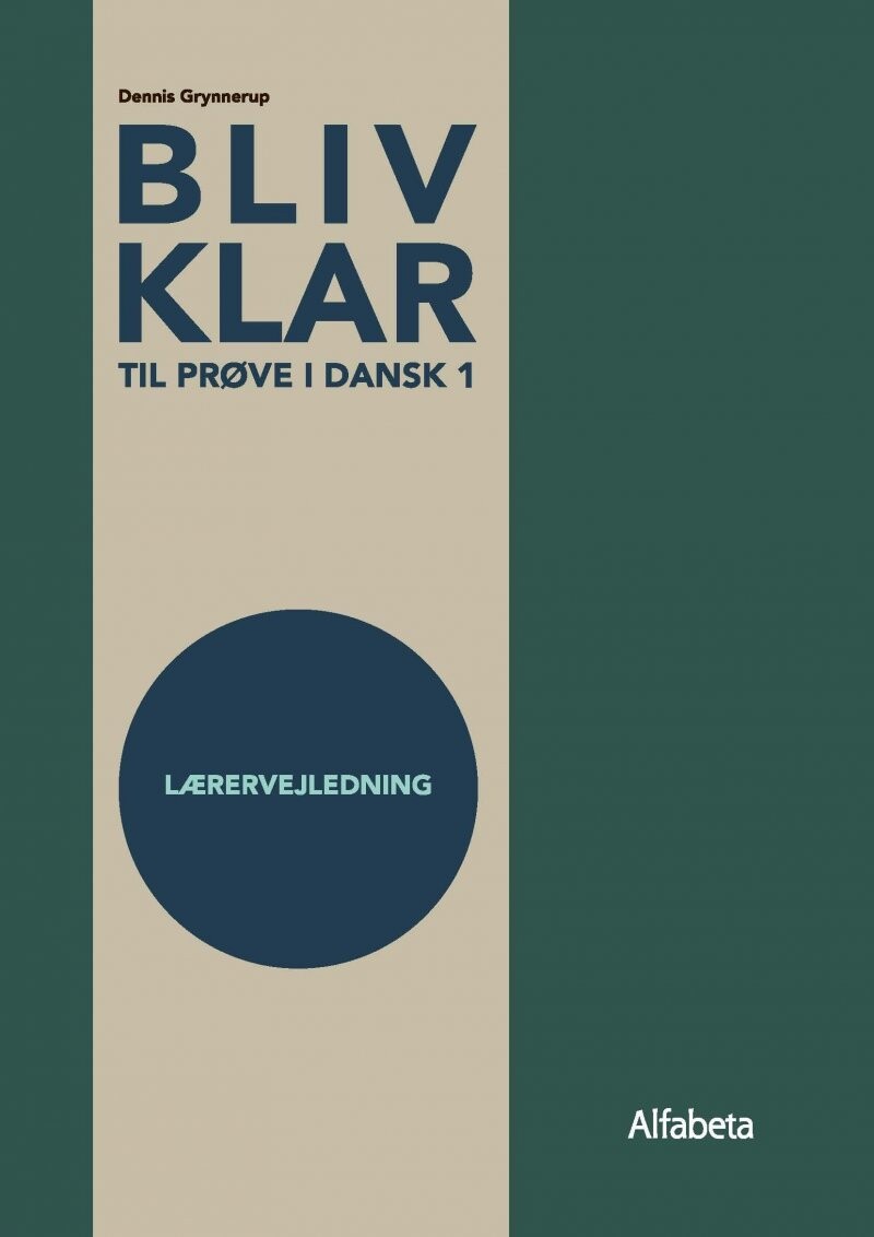 Bliv Klar Til Prøve I Dansk 1 - Lærervejledning - Dennis Grynnerup - Bog - Alfabeta