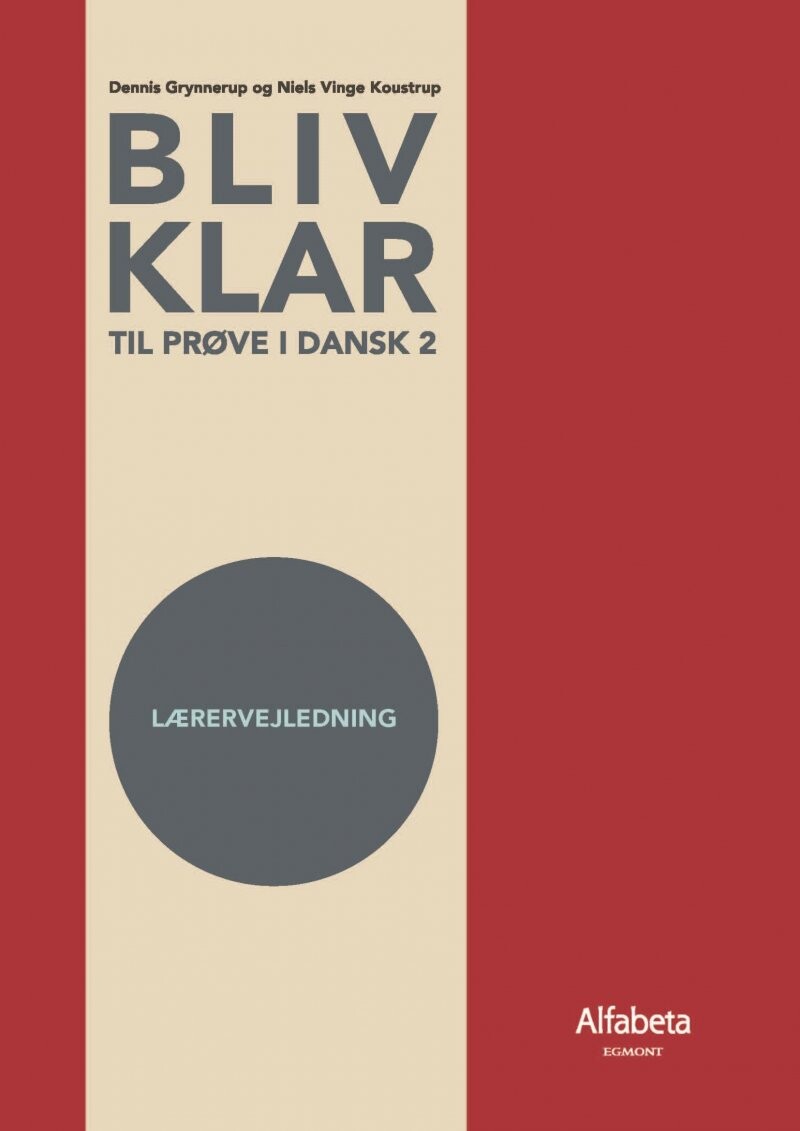 Bliv Klar Til Prøve I Dansk 2 - Lærervejledning - Dennis Grynnerup - Bog - Alfabeta