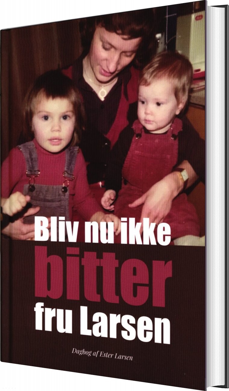 Bliv Nu Ikke Bitter Fru Larsen - Ester Larsen - Bog