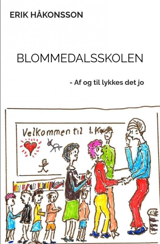 Blommedalsskolen - Erik Håkonsson - Bog - Saxo Publish
