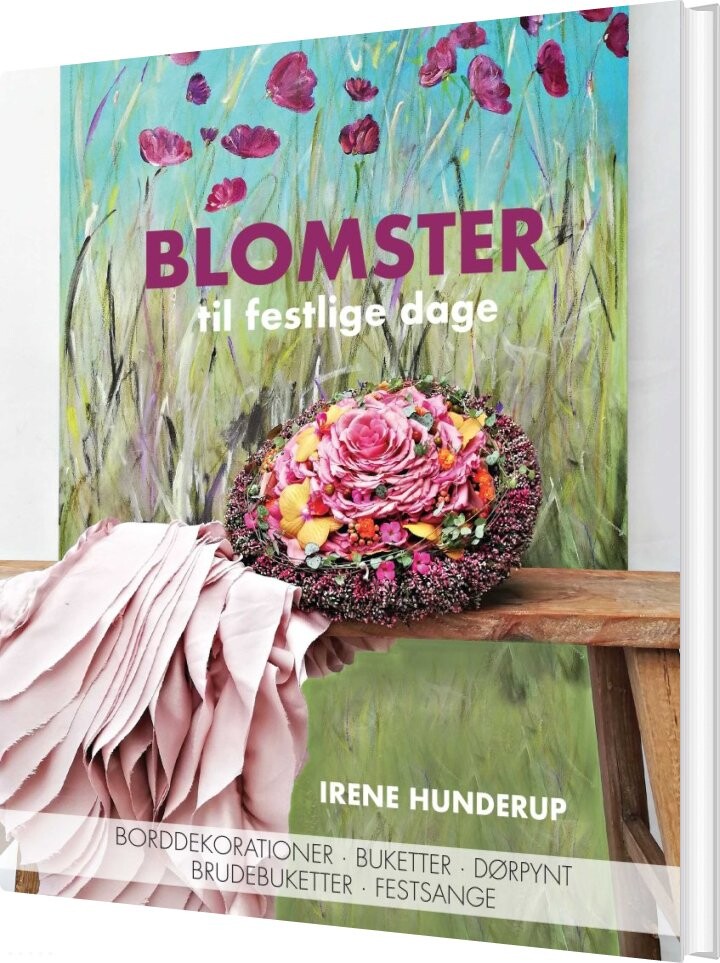 Blomster Til Festlige Dage - Irene Hunderup - Bog - Kahrius