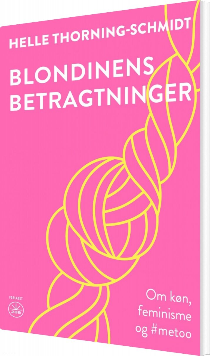 Blondinens Betragtninger - Helle Thorning-schmidt - Bog - Forlaget 28b