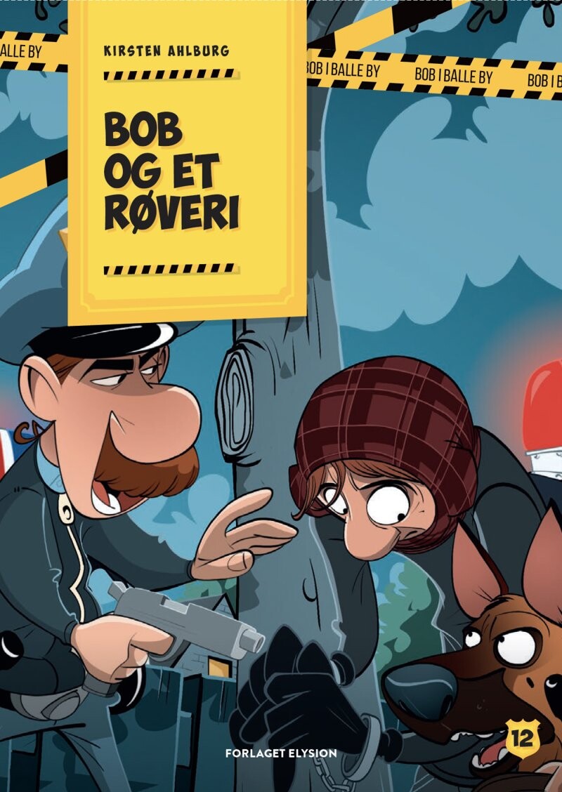 Bob Og Et Røveri - Kirsten Ahlburg - Bog - Forlaget Elysion