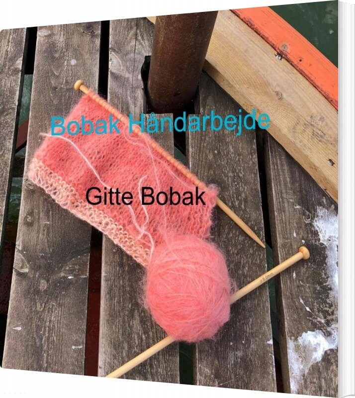 Bobak Håndarbejde - Gitte Bobak - Bog - Saxo Publish