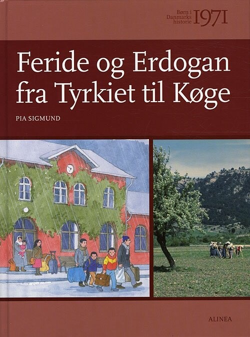 Feride Og Erdogan Fra Tyrkiet Til Køge - Pia Sigmund - Bog - Alinea