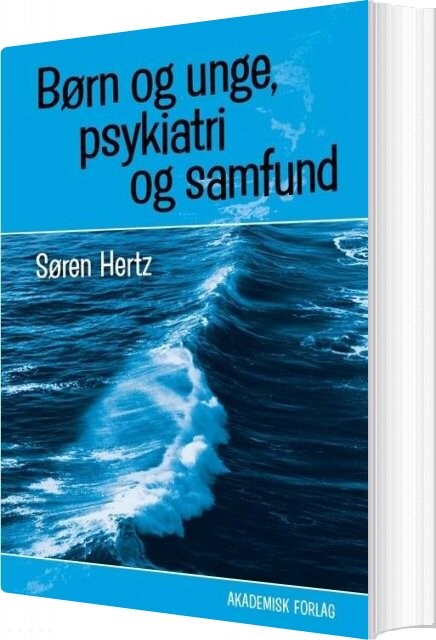 Børn Og Unge, Psykiatri Og Samfund - Søren Hertz - Bog - Akademisk Forlag