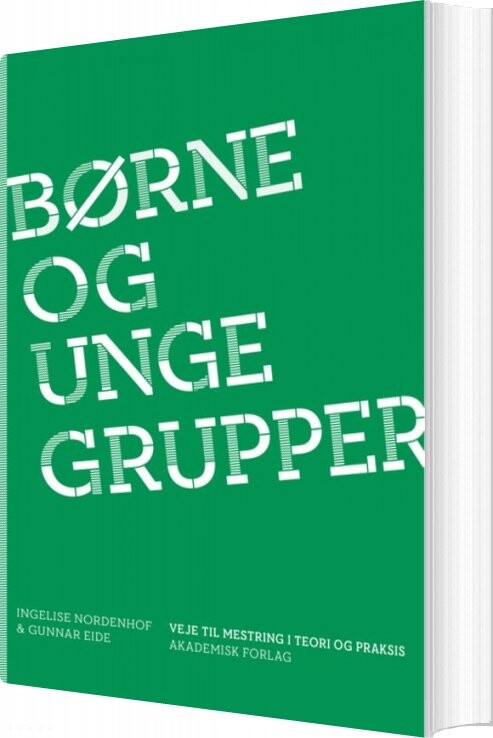 Børne- Og Ungegrupper - Gunnar Eide - Bog - Akademisk Forlag