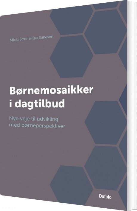 Børnemosaikker I Dagtilbud - Micki Sonne Kaa Sunesen - Bog - Dafolo
