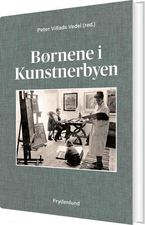 Børnene I Kunstnerbyen - Peter Villads Vedel - Bog - Frydenlund