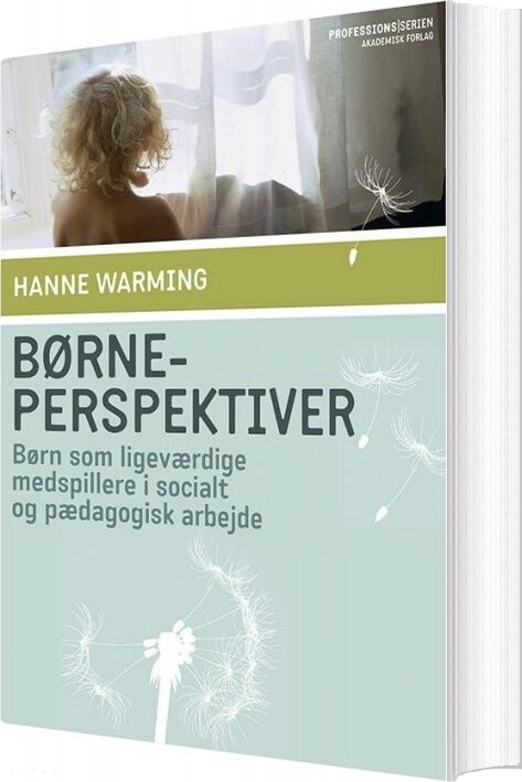 Børneperspektiver - Hanne Warming - Bog - Akademisk Forlag
