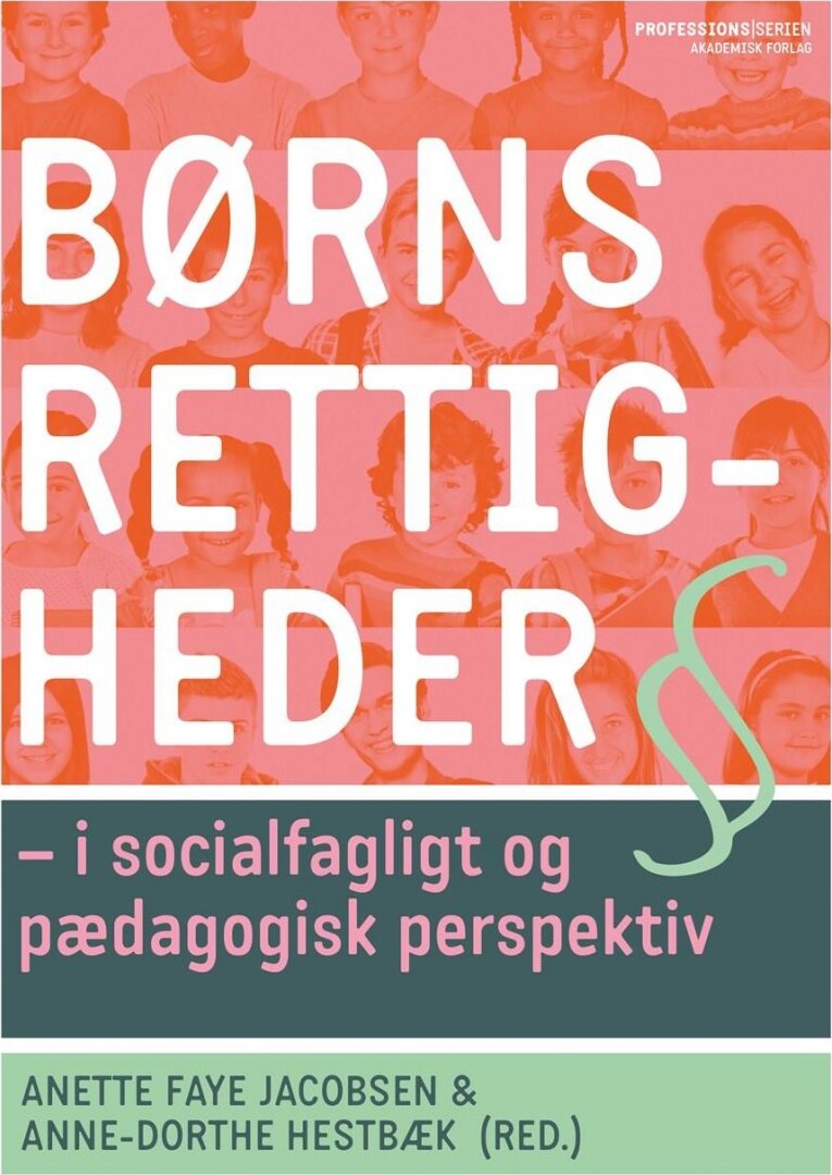 Børns Rettigheder - Anette Faye Jacobsen - Bog - Akademisk Forlag
