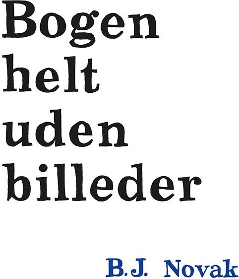 Bogen Helt Uden Billeder - B.j. Novak - Bog - God Og Ond