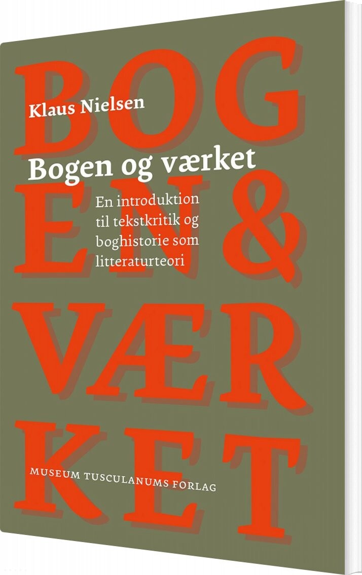 Bogen Og Værket - Klaus Nielsen - Bog - Museum Tusculanums Forlag