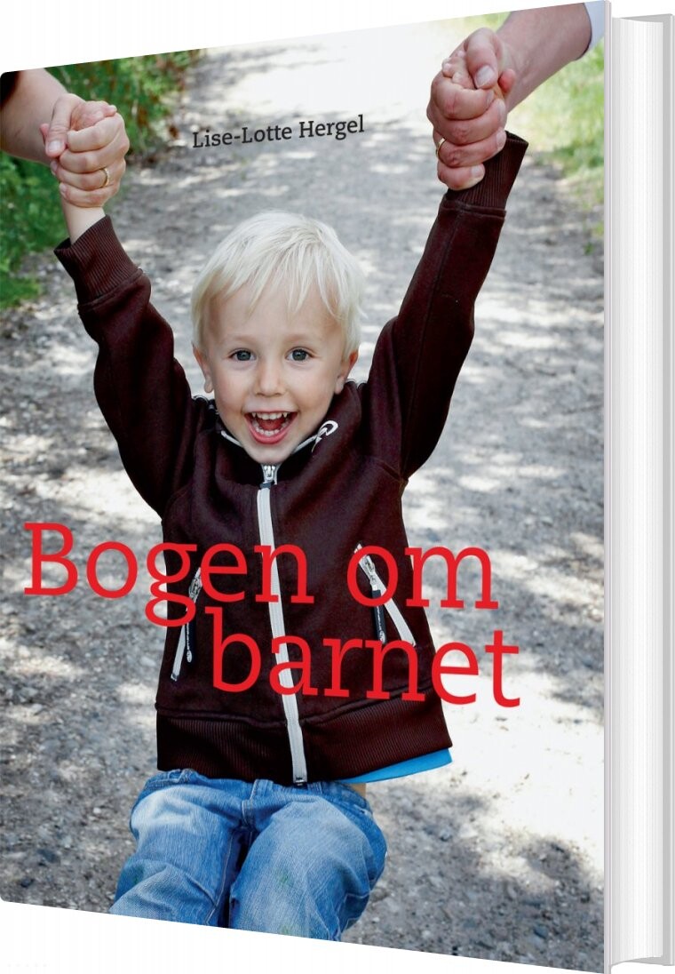 Bogen Om Barnet - Lise-lotte Hergel - Bog - Politikens Forlag
