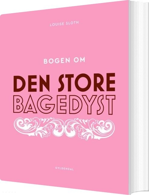Bogen Om Den Store Bagedyst - Louise Hørlyk Sloth - Bog - Gyldendal