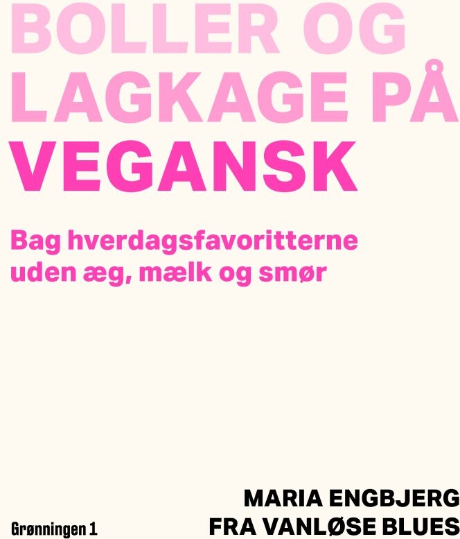 Boller Og Lagkage På Vegansk - Maria Engbjerg - Bog - Grønningen 1