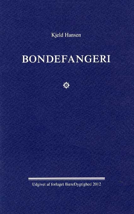 Bondefangeri - Kjeld Hansen - Bog - Forlaget Bæredygtighed