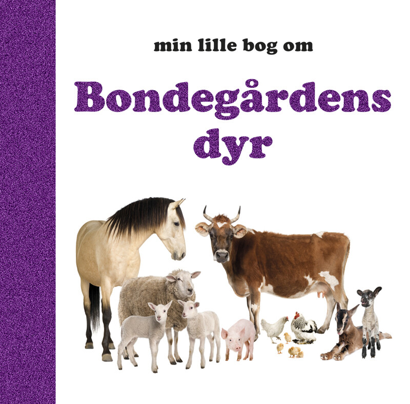 Min Lille Bog Om Bondegårdens Dyr - Bog - Globe