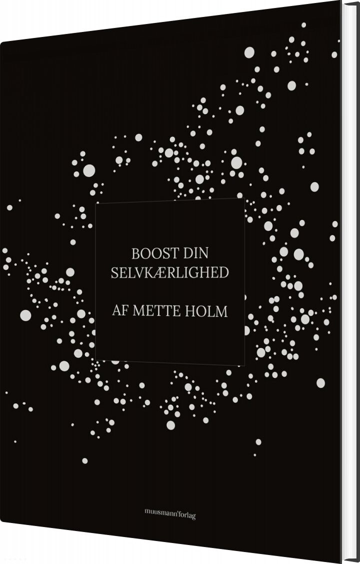 Boost Din Selvkærlighed - Mette Holm - Bog - Muusmann Forlag