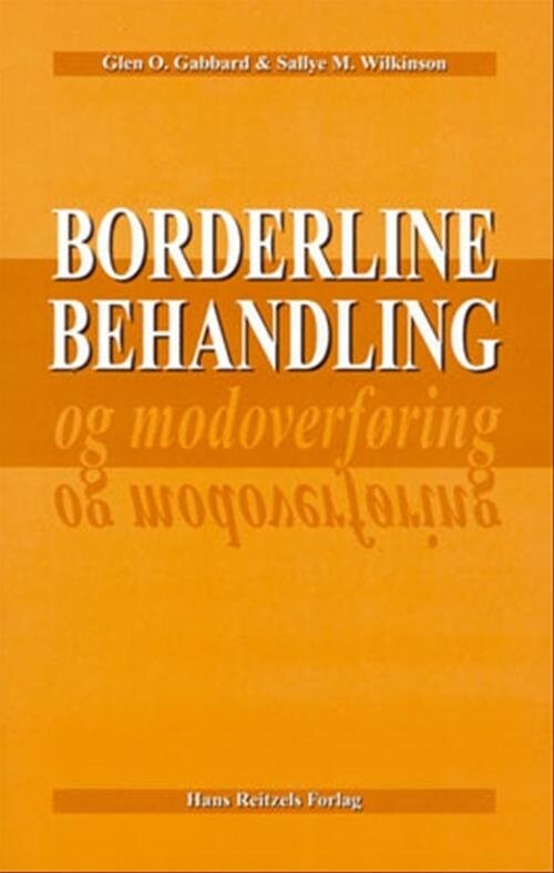 Borderline-behandling Og Modoverføring - Glen O. Gabbard - Bog - Hans Reitzels Forlag