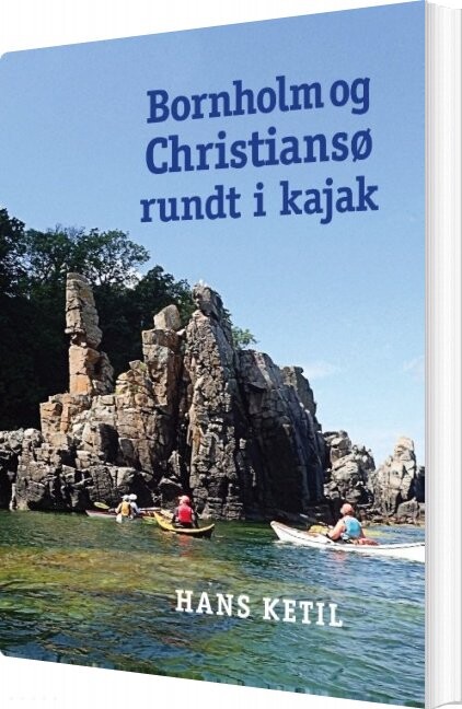 Bornholm Og Christiansø Rundt I Kajak - Hans Ketil - Bog - Books On Demand