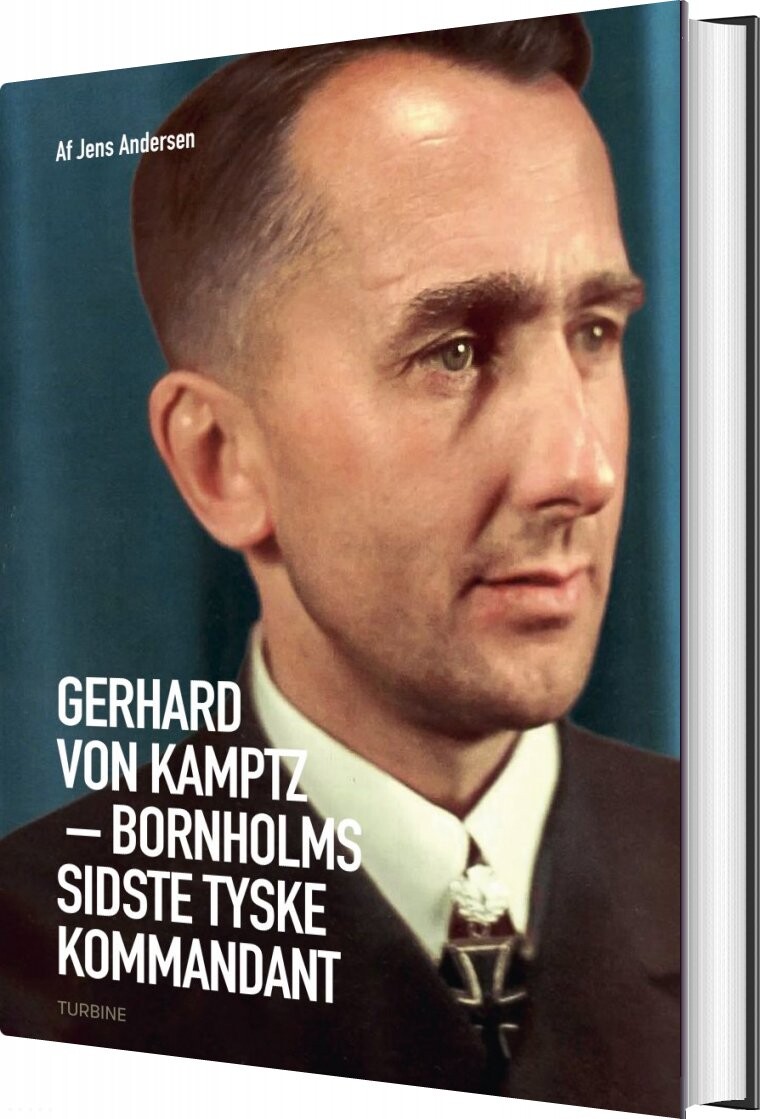 Gerhard Von Kamptz Bornholms Sidste Tyske Kommandant - Jens Andersen - Bog - Turbine