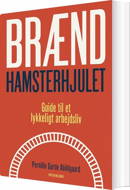 Brænd Hamsterhjulet - Pernille Garde Abildgaard - Bog - Frydenlund