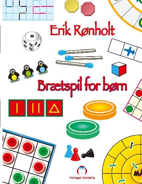 Brætspil For Børn - Erik Rønholt - Bog - Forlaget Cornelia