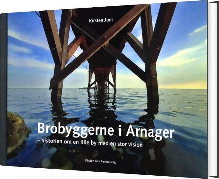 Brobyggerne I Arnager - Kirsten Juni - Bog - Kirsten Juni Fundraising
