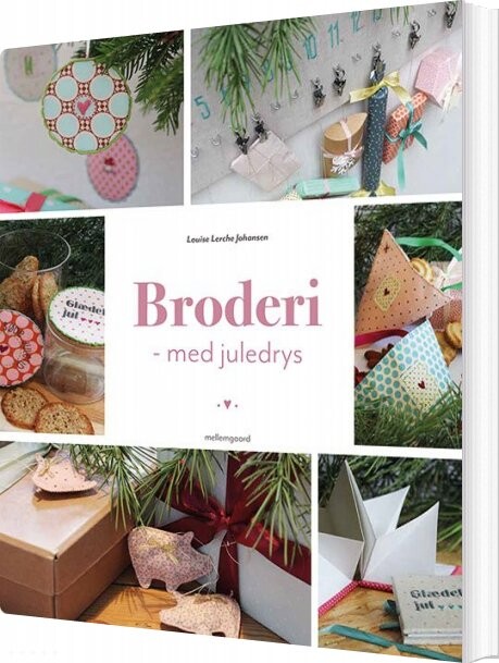 Broderi Med Juledrys - Louise Lerche Johansen - Bog - Mellemgaard