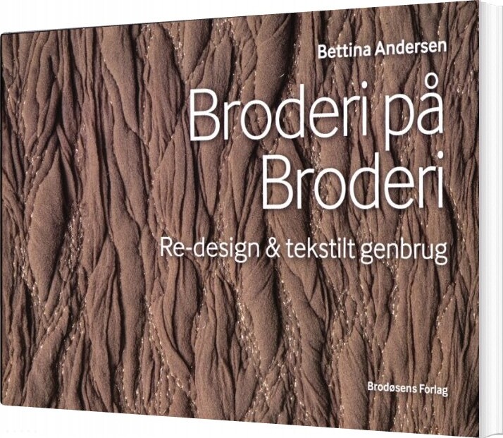 Broderi På Broderi - Bettina Andersen - Bog - Brodøsens Forlag