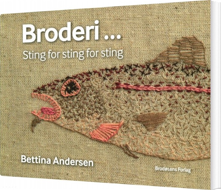 Broderi... Sting For Sting For Sting - Bettina Andersen - Bog - Brodøsens Forlag
