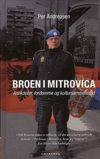 Broen I Mitrovica - Per Andreasen - Bog - Løfbergs Forlag