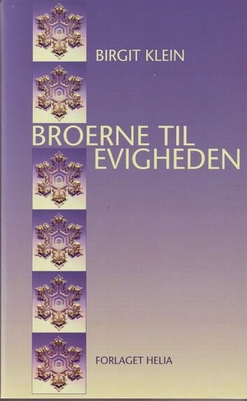 Broerne Til Evigheden - Birgit Klein - Bog - Helia