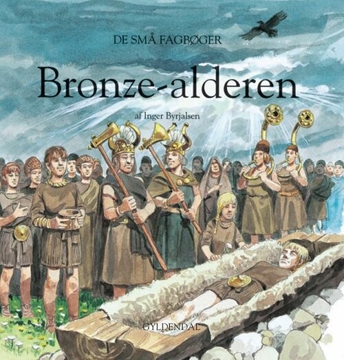 Bronzealderen - Inger Byrjalsen - Bog - Gyldendal