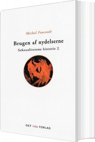 Brugen Af Nydelserne - Michel Foucault - Bog - Akademisk Forlag