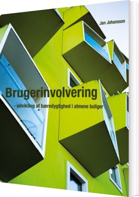Brugerinvolvering - Udvikling Af Bæredygtighed I Almene Boliger - Jan Johansson - Bog - Books On Demand