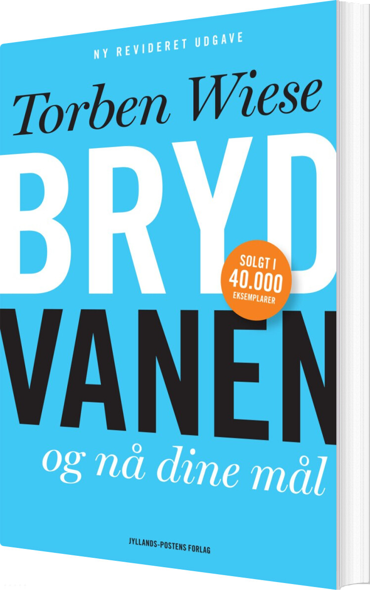 Bryd Vanen Og Nå Dine Mål - Torben Wiese - Bog - Politikens Forlag