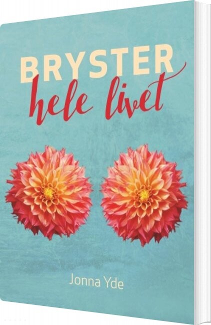 Bryster Hele Livet - Jonna Yde - Bog - Books On Demand
