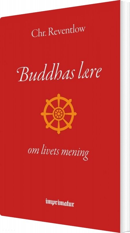 Buddhas Lære - Om Livets Mening - Chr. Reventlow - Bog - Imprimatur