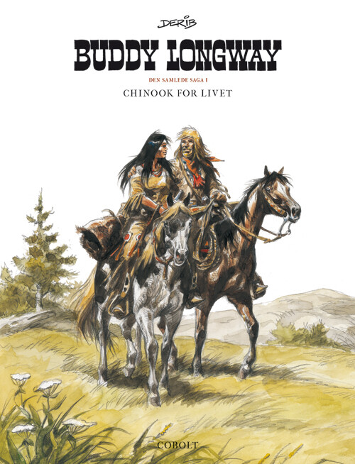 Buddy Longway - Den Samlede Saga 1 - Derib - Bog - Cobolt